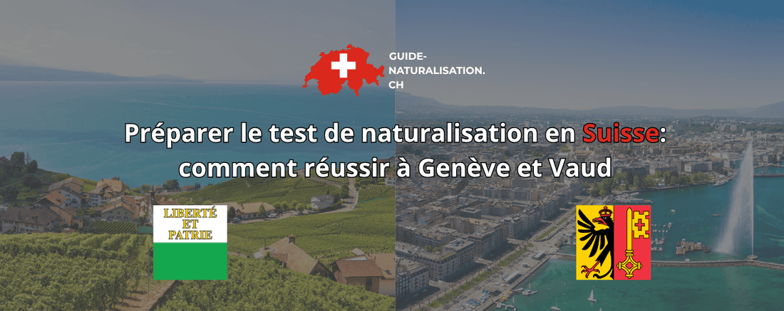 Préparer le test de naturalisation en Suisse: comment réussir à Genève et Vaud